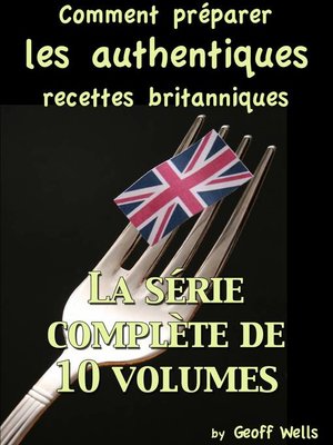cover image of Comment préparer les authentiques recettes britanniques--La série complète de 10 volumes